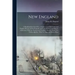 New England: A Handbook for Travellers. a Guide to the Chief Cities and Popular Resorts of New England, and to Its Scenery and Hist
