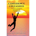 Confidence Unleashed: The Key to Unlocking Your Potential and Achieving Your Goals