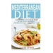Mediterranean Diet: A Beginners Cook Book Plan to the Most Delicious and Healthy Diet for Weight Loss