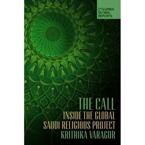 The Call: Inside the Global Saudi Religious Project