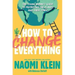 How to Change Everything: The Young Human's Guide to Protecting the Planet and Each Other