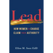 Lead: How Women in Charge Claim Their Authority