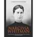 Narcissa Whitman: The Life and Legacy of the Missionary Killed by Native Americans in the Pacific Northwest