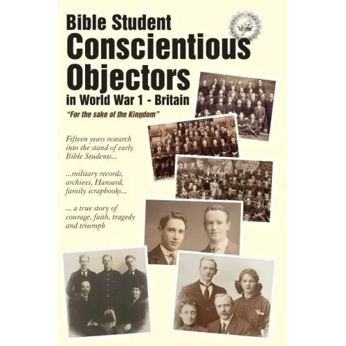 Bible Student Conscientious Objectors in World War One - Britain: For the Sake of the Kingdom