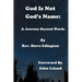 God Is Not God'S Name: A Journey Beyond Words