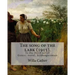 The song of the lark (1915). By: Willa Cather: The Song of the Lark is the third novel by American author Willa Cather, written in 1915. It is general