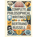 Complete Philosophical Writings of Bertrand Russell: Including The Problems of Philosophy, Mysticism and Logic, and Principles of Social Reconstructio