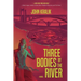 Three Bodies by the River