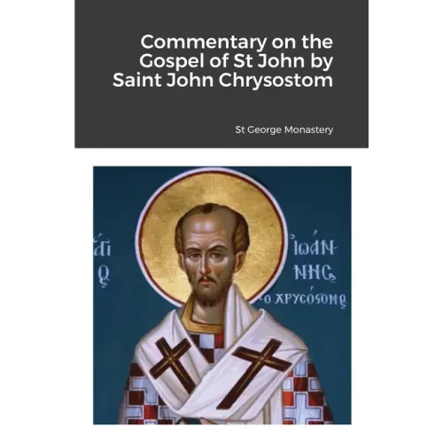 Commentary on the Gospel of St John by Saint John Chrysostom