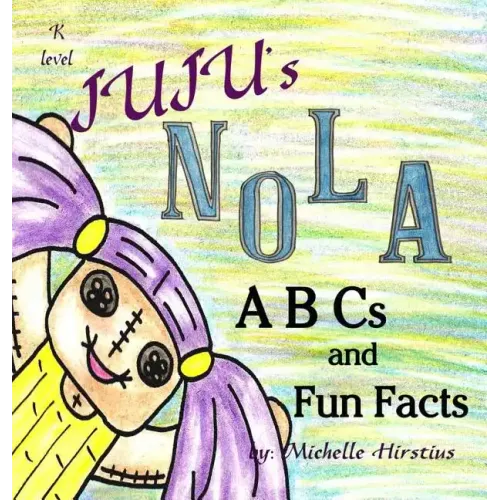 Juju's Nola ABCs and Fun Facts