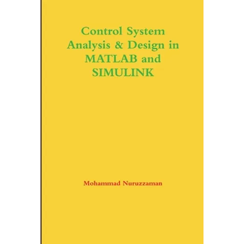 Control System Analysis & Design in MATLAB and SIMULINK