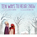 Ten Ways to Hear Snow