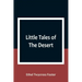 Little Tales of The Desert