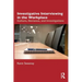 Investigative Interviewing in the Workplace: Culture, Deviance, and Investigations