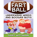 Underwear Nerd and Booger Boys Fart Ball: Underwear Nerd and Booger Boys Series