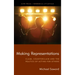 Making Representations: Claim, Counterclaim and the Politics of Acting for Others