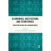 Economies, Institutions and Territories: Dissecting Nexuses in a Changing World
