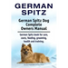 German Spitz. German Spitz Dog Complete Owners Manual. German Spitz book for care, costs, feeding, grooming, health and training.