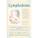 Lymphedema: A Breast Cancer Patient's Guide to Prevention and Healing