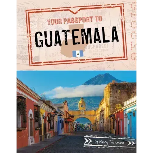 Your Passport to Guatemala