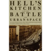Hell's Kitchen and the Battle for Urban Space: Class Struggle and Progressive Reform in New York City, 1894-1914