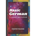 Basic German: A Grammar And Workbook: The Everything Learning German Book For Beginners To Expert Levels: Speak, write, and understa