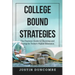 College Bound Strategies: The Practical Guide to Choosing and Paying for Today's Higher Education