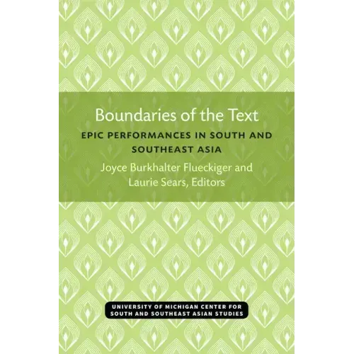 Boundaries of the Text: Epic Performances in South and Southeast Asia Volume 35