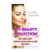 DIY Beauty Collection: 150 Organic Homemade Skin Care Recipes