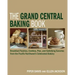 The Grand Central Baking Book: Breakfast Pastries, Cookies, Pies, and Satisfying Savories from the Pacific Northwest's Celebrated Bakery
