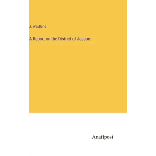 A Report on the District of Jessore
