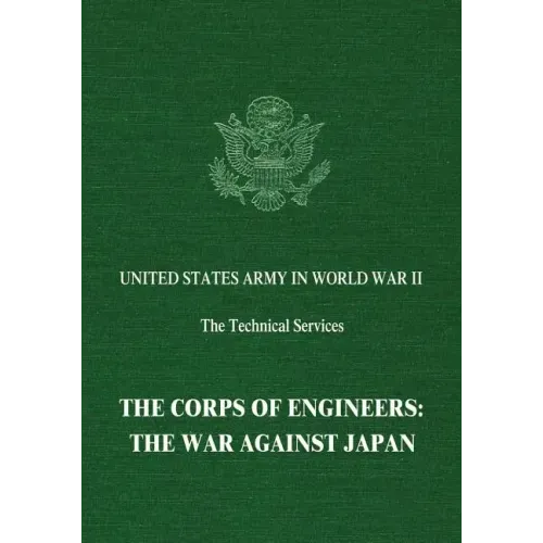 The Corps of Engineers: The War Against Japan