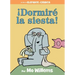 ¡Dormiré La Siesta!