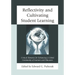 Reflectivity and Cultivating Student Learning: Critical Elements for Enhancing a Global Community of Learners and Educators