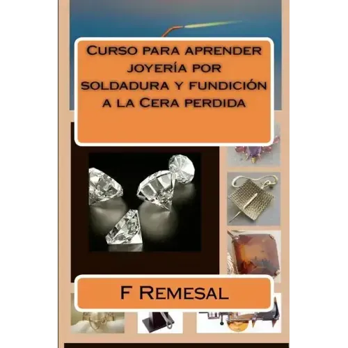 Curso para aprender joyeria por soldadura y fundicion a la Cera perdida