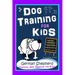 Dog Training for Kids, Dog Care, Dog Behavior, Dog Grooming, Dog Ownership, Dog Hand Signals, Easy, Fun Training * Fast Results, German Shepherd Train