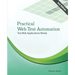 Practical Web Test Automation: Automated test web applications wisely with Selenium WebDriver