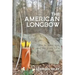 The American Longbow: How to make one, and its place in a good life