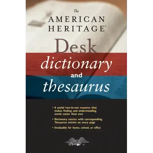 The American Heritage Desk Dictionary and Thesaurus