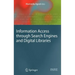 Information Access Through Search Engines and Digital Libraries