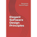 Elegant Software Design Principles
