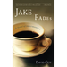 Jake Fades: A Novel of Impermanence