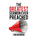 The Greatest Sermon Ever Preached