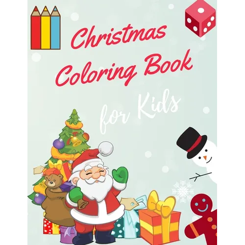 Christmas Coloring Book for Kids: coloring book for boys, girls, and kids of 3 to 8 years old