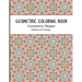 Geometric Coloring Book: Relaxing and Stress Relieving Adult Geometric Pattern and Shape Coloring book for Relaxation and Stress Relief for Adu
