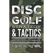 Disc Golf Strategy & Tactics: A Zen Disc Golf Field Manual