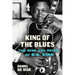 King of the Blues: The Rise and Reign of B.B. King