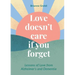 Love Doesn't Care If You Forget