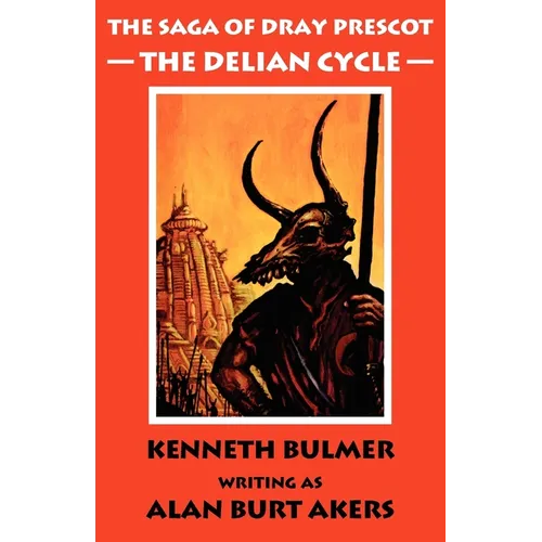 The Delian Cycle [The Saga of Dray Prescot Omnibus #1]