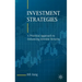 Investment Strategies: A Practical Approach to Enhancing Investor Returns